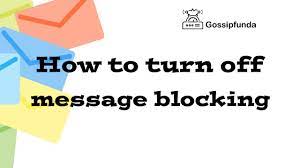 How To Turn Off Message Block